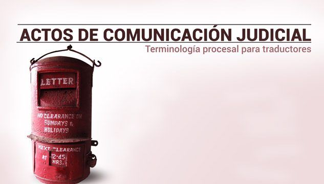 actos de comunicación judicial | Traducción jurídica y jurada de inglés a español